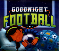 Book Cover for Goodnight Football by Michael Dahl