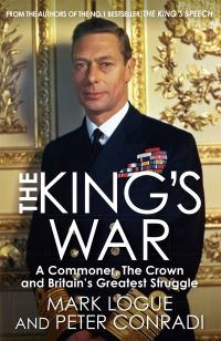 Book Cover for The King's War by Mark Logue, Peter Conradi