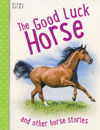 Book Cover for The Good Luck Horse and Other Horse Stories by 