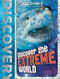 Book Cover for Discover the Extreme World by Camilla De la Bédoyère, Discovery Channel Firm