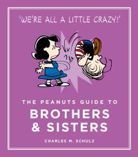 Book Cover for The Peanuts Guide to Brothers and Sisters by Charles M Schulz