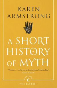 Book Cover for A Short History of Myth by Karen Armstrong