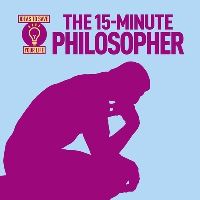 Book Cover for The 15-Minute Philosopher by Anne Rooney