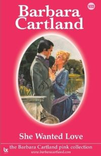 Book Cover for She Wanted Love by Barbara Cartland