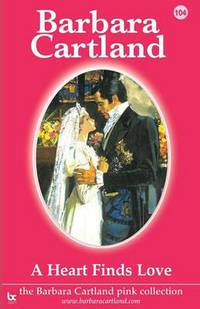 Book Cover for A Heart Finds Love by Barbara Cartland