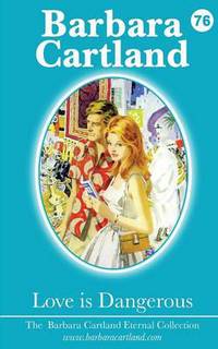 Book Cover for Love Is Dangerous by Barbara Cartland