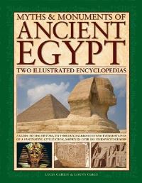 Book Cover for Myths & Monuments of Ancient Egypt: Two Illustrated Encyclopedias by Lucia Gahlin, Lorna Oakes