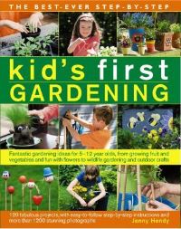 Book Cover for The Best-Ever Step-by-Step Kid's First Gardening by Jenny Hendy
