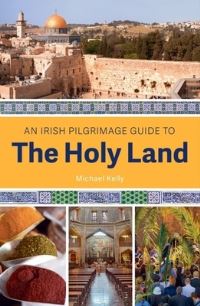 Book Cover for An Irish Guide to the Holy Land by Michael Kelly