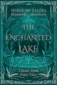 Book Cover for The Enchanted Lake by Sinéad De Valera