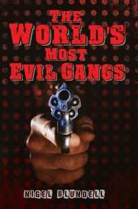 Book Cover for The World's Most Evil Gangs by Nigel Blundell
