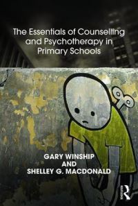 Book Cover for The Essentials of Counselling and Psychotherapy in Primary Schools by Shelley G MacDonald