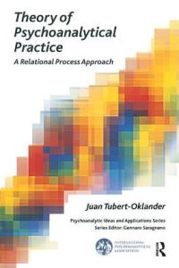 Book Cover for Theory of Psychoanalytical Practice by Juan TubertOklander, International PsychoAnalytical Association