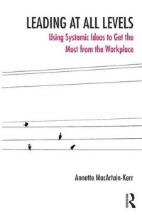 Book Cover for Leading at All Levels by Annette MacArtainKerr