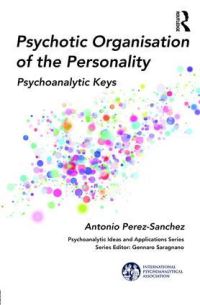 Book Cover for Psychotic Organisation of the Personality by Antonio PérezSánchez