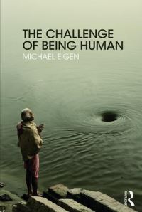 Book Cover for The Challenge of Being Human by Michael Eigen