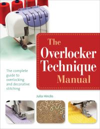 Book Cover for The Overlocker Technique Manual by Julia Hincks
