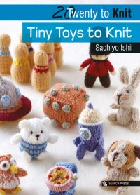 Book Cover for Tiny Toys to Knit by Sachiyo Ishii