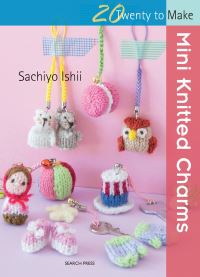 Book Cover for Mini Knitted Charms by Sachiyo Ishii