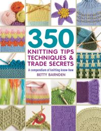 Book Cover for 350 Knitting Tips, Techniques and Trade Secrets by Betty Barnden