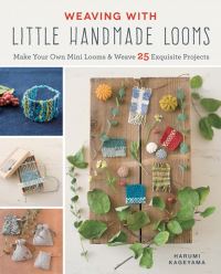 Book Cover for Weaving With Little Handmade Looms by Harumi Kageyama