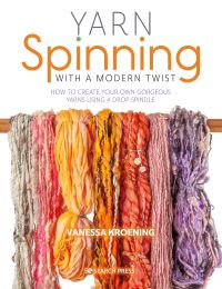 Book Cover for Yarn Spinning With a Modern Twist by Vanessa Kroening