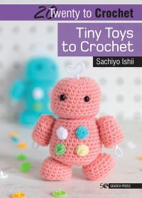 Book Cover for Tiny Toys to Crochet by Sachiyo Ishii