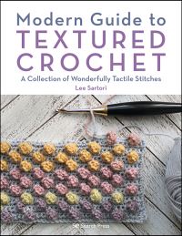 Book Cover for Modern Guide to Textured Crochet by Lee Sartori