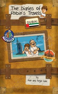 Book Cover for The Diaries of Robin's Travels. Dubai by Ken Lake, Angie Lake