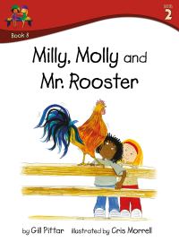 Book Cover for Milly, Molly and Mr. Rooster by Gill Pittar, MM House Publishing