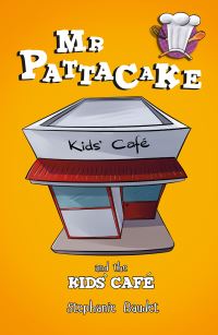 Book Cover for Mr Pattacake and the Kids' Café by Stephanie Baudet