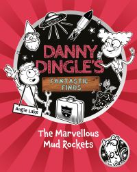 Book Cover for The Marvellous Mud Rockets by Angie Lake