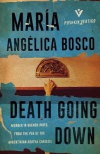 Book Cover for Death Going Down by María Angélica Bosco