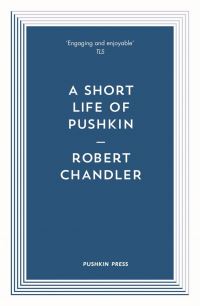 Book Cover for A Short Life of Pushkin by Robert Chandler