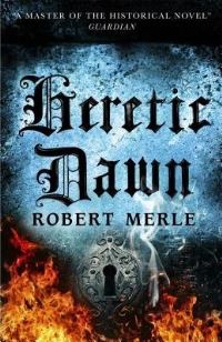 Book Cover for Heretic Dawn by Robert Merle