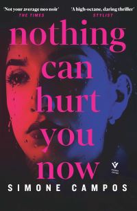 Book Cover for Nothing Can Hurt You Now by Simone Campos