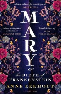Book Cover for Mary, or, The Birth of Frankenstein by Anne Eekhout