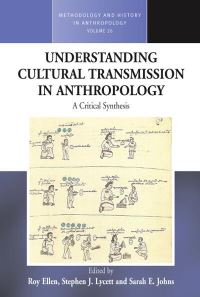 Book Cover for Understanding Cultural Transmission in Anthropology by R F Ellen, Stephen J Lycett, Sarah E Johns