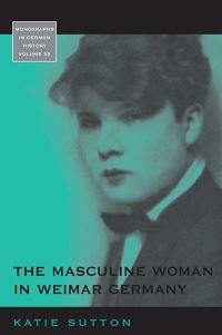 Book Cover for The Masculine Woman in Weimar Germany by Katie Sutton