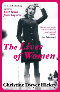 Book Cover for The Lives of Women by Christine Dwyer Hickey
