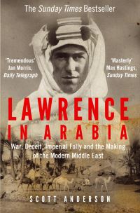 Book Cover for Lawrence in Arabia by Scott Anderson