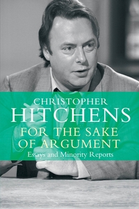 Book Cover for For the Sake of Argument by Christopher Hitchens