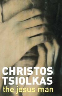 Book Cover for The Jesus Man by Christos Tsiolkas