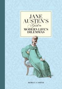 Book Cover for Jane Austen's Guide to Modern Dilemmas by Rebecca Smith