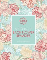 Book Cover for Secrets of Bach Flower Remedies by Jeremy Harwood