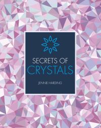 Book Cover for Secrets of Crystals by Jennie Harding