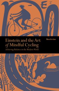 Book Cover for Einstein and the Art of Mindful Cycling by Ben Irvine