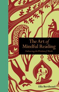 Book Cover for The Art of Mindful Reading by Ella Berthoud