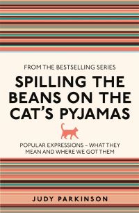 Book Cover for Spilling the Beans on the Cat's Pyjamas by Judy Parkinson
