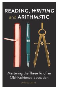 Book Cover for Reading, Writing and Arthm3tic by Daniel Smith